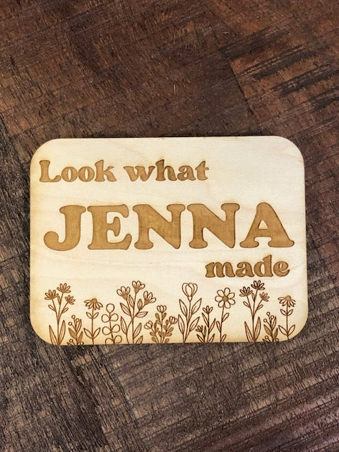 LOCAL PICKUP: "LOOK WHAT I MADE" Personalized Magnet